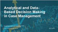 Analytical and Data-Based Decision Making in Case Management