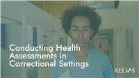 Conducting  Health Assessments in Correctional Settings