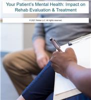 Your Patient’s Mental Health: Impact on Rehab Evaluation & Treatment